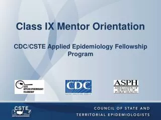 Class IX Mentor Orientation CDC/CSTE Applied Epidemiology Fellowship Program