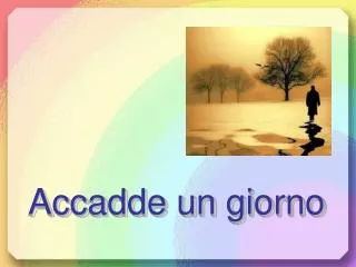 accadde un giorno