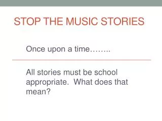 Stop the Music Stories