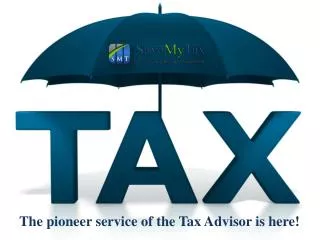 The pioneer service of the Tax Advisor is here- Save My Tax