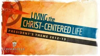 The Christ-Centered Life and the Bible