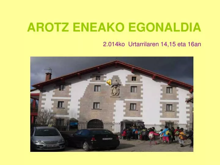 arotz eneako egonaldia 2 014ko urtarrilaren 14 15 eta 16an