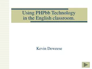 Using PHPbb Technology in the English classroom.