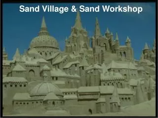 Sand Village &amp; Sand Workshop