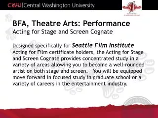 BFA , Theatre Arts: Performance Acting for Stage and Screen Cognate