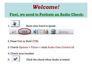 Welcome! First, we need to Perform an Audio Check: