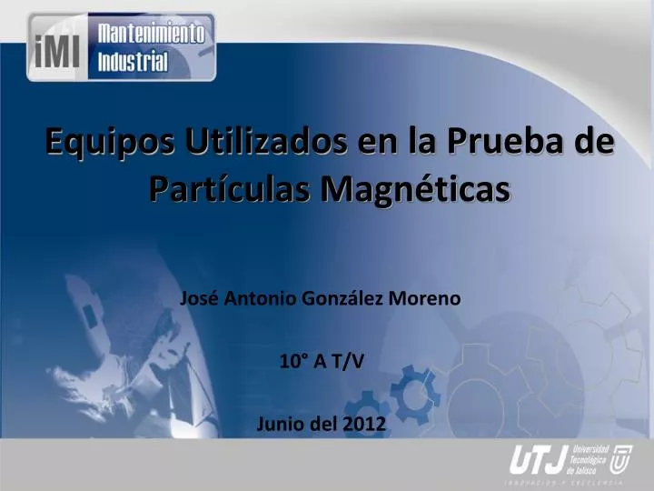 equipos utilizados en la prueba de part culas magn ticas