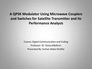 Course: Digital Communication and Coding Professor: Dr. Tareq AlNafouri