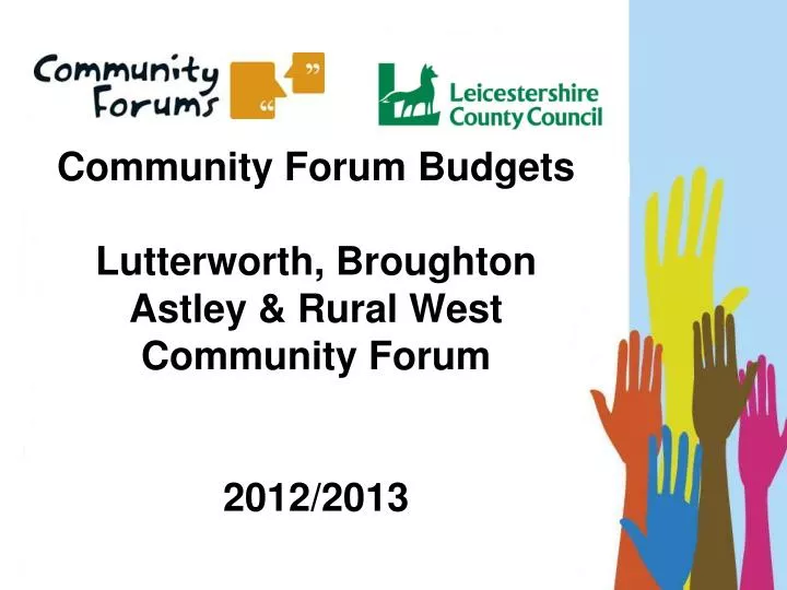 community forum budgets lutterworth broughton astley rural west community forum 2012 2013