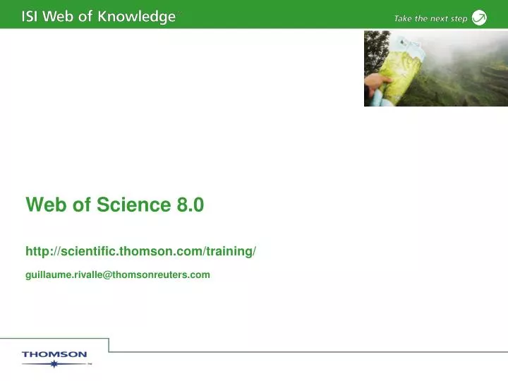 web of science 8 0 http scientific thomson com training guillaume rivalle@thomsonreuters com