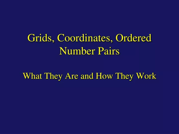 grids coordinates ordered number pairs what they are and how they work