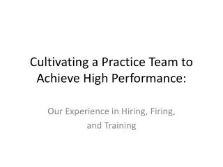 Cultivating a Practice Team to Achieve High Performance: