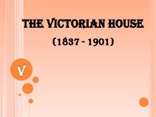 The Victorian House