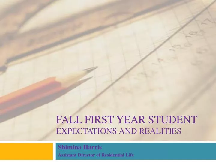 fall first year student expectations and realities