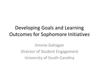 Developing Goals and Learning Outcomes for Sophomore Initiatives