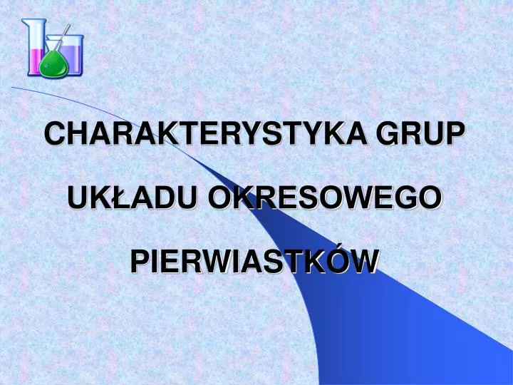 charakterystyka grup uk adu okresowego pierwiastk w