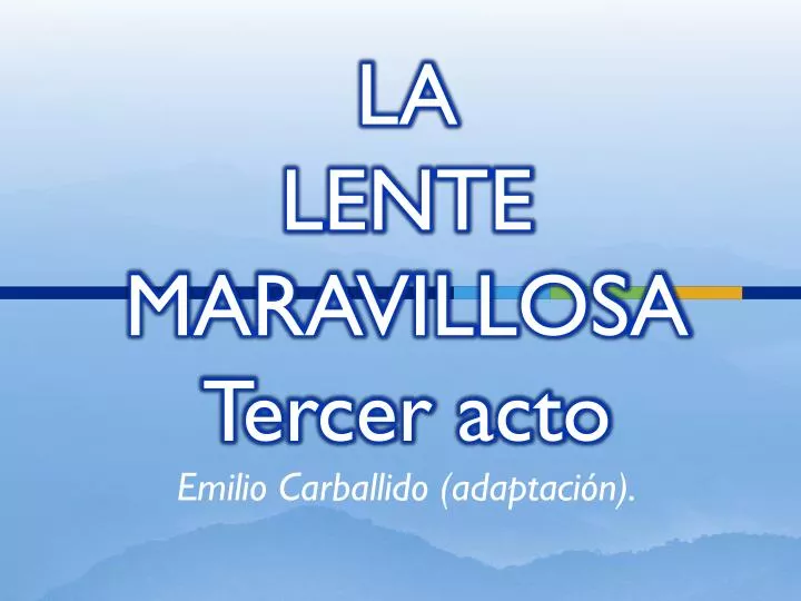 la lente maravillosa tercer acto emilio carballido adaptaci n