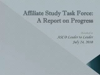 Affiliate Study Task Force: A Report on Progress