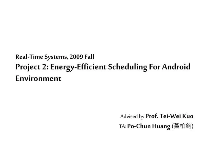 real time systems 2009 fall project 2 energy efficient scheduling for android environment