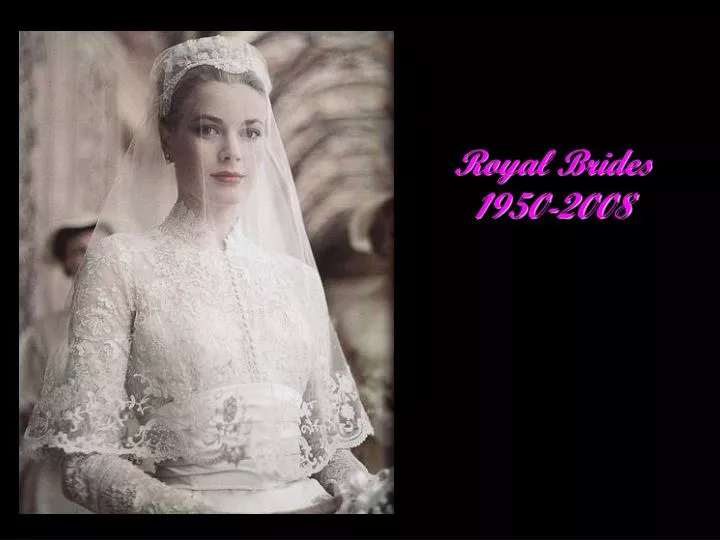 royal brides 1950 2008