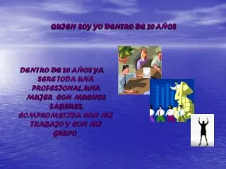 quien soy yo dentro de 20 a os