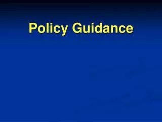 Policy Guidance