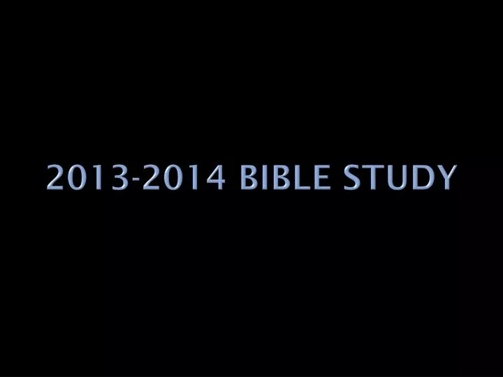 2013 2014 bible study