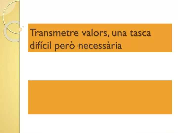 transmetre valors una tasca dif cil per necess ria