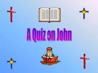 A Quiz on John
