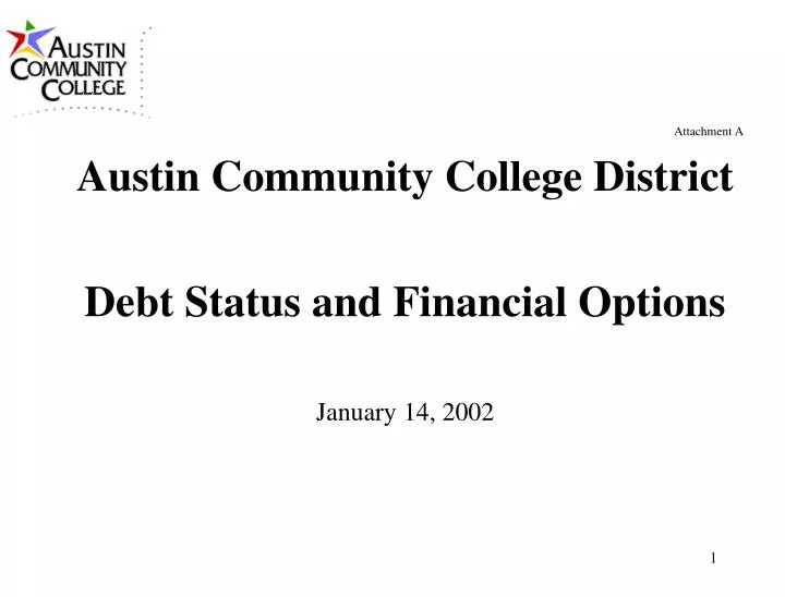 attachment a austin community college district debt status and financial options january 14 2002