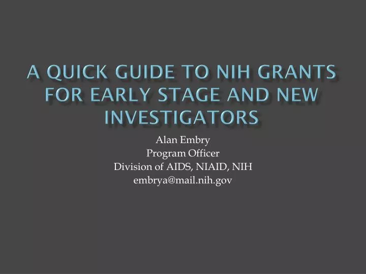 a quick guide to nih grants for early stage and new investigators