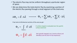 The electric flux may not be uniform throughout a particular region of space.