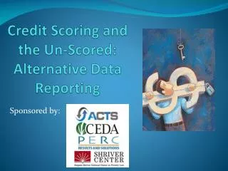 Credit Scoring and the Un-Scored: Alternative Data Reporting