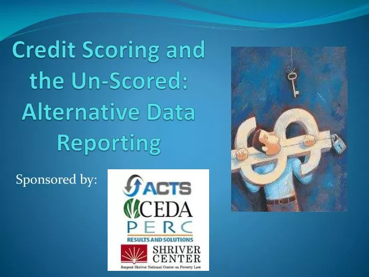 credit scoring and the un scored alternative data reporting
