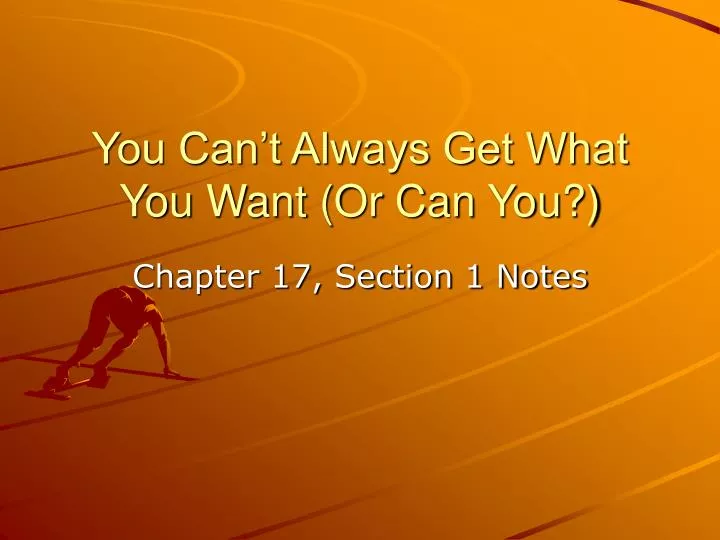 you can t always get what you want or can you