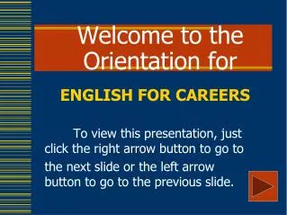 Welcome to the Orientation for