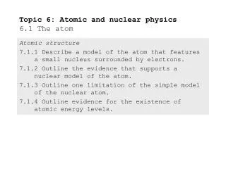 Topic 6: Atomic and nuclear physics 6.1 The atom