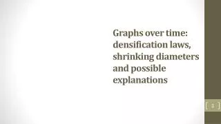 Graphs over time: densification laws, shrinking diameters and possible explanations