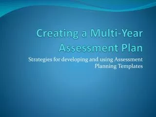 Creating a Multi-Year Assessment Plan
