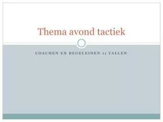 thema avond tactiek