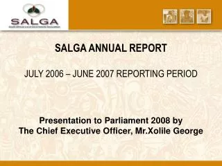 Presentation to Parliament 2008 by The Chief Executive Officer, Mr.Xolile George