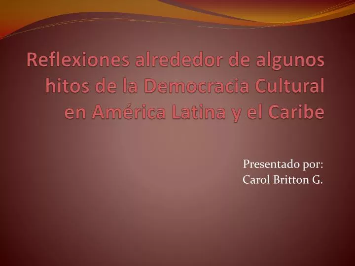 reflexiones alrededor de algunos hitos de la democracia cultural en am rica latina y el caribe