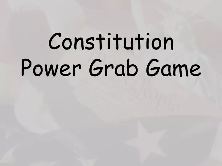 constitution power grab game