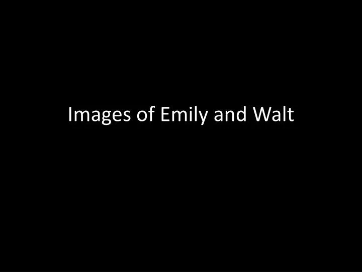 images of emily and walt