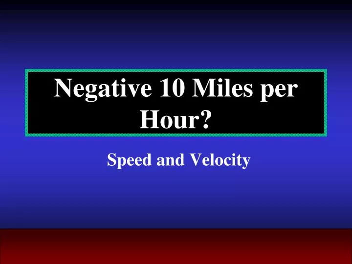 negative 10 miles per hour