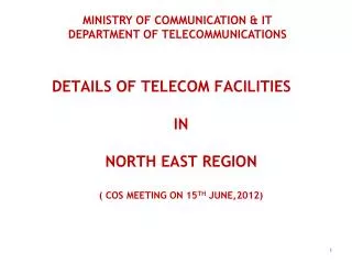 Details of Telecom Facilities in North East region ( CoS meeting on 15 th June,2012)