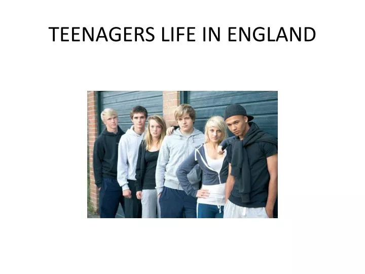 teenagers life in england