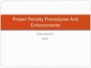 Proper Penalty Procedures And Enforcements