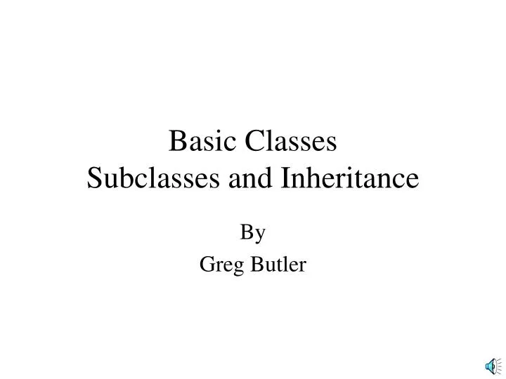 basic classes subclasses and inheritance
