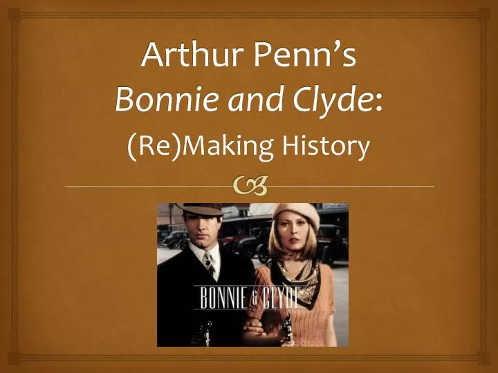 arthur penn s bonnie and clyde